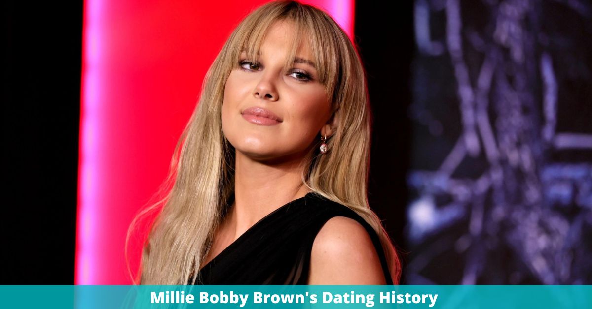 Millie Bobby Brown's Dating History - All You Need To Know!