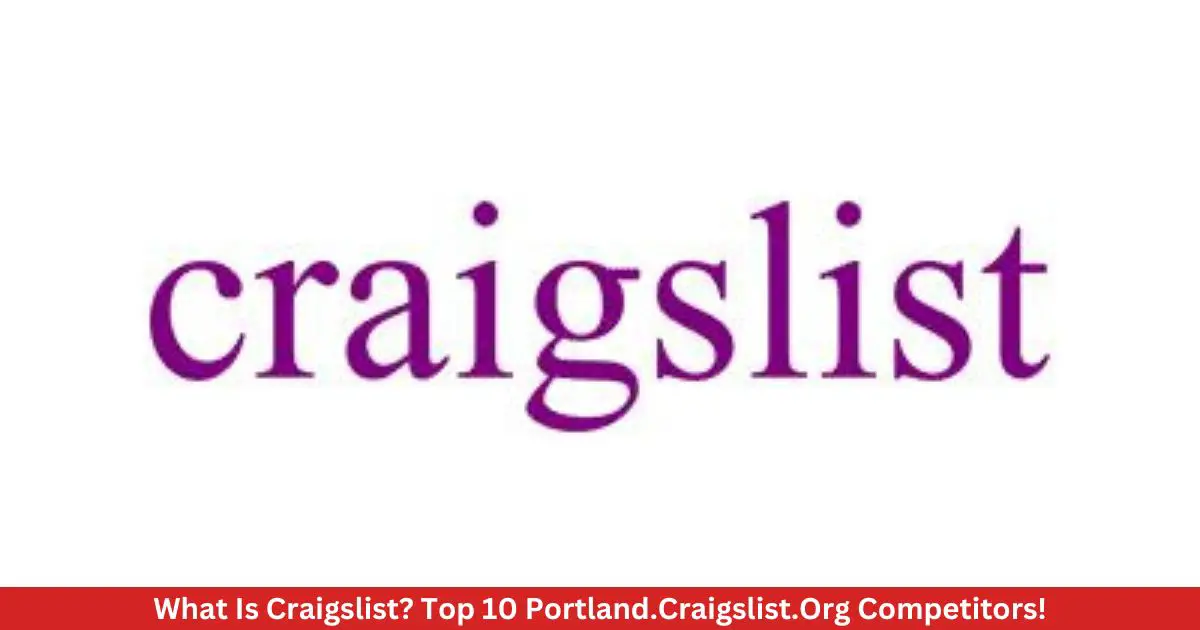 What Is Craigslist? Top 10 Portland.Craigslist.Org Competitors!